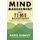 Mind Management, Not Time Management - Productivity When Creativity Matters (Paperback): David Kadavy