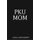 PKU MOM (Paperback): Carole Anne Murphy