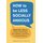 How To Be Less Socially Anxious - Practical Skills To Stop Overthinking, Be Confident, And Thrive In Social Situations...