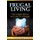 Frugal Living - How to Save Money and Live on a Budget (Paperback): Pierce Angela, Angela Pierce