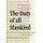 The Duty Of All Mankind - God wants us to choose Him every time! (Hardcover): Arrion Grosvenor