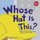 Whose Hat Is This? - A Look at Hats Workers Wear - Hard, Tall, and Shiny (Hardcover): Sharon Katz Cooper