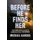 Before He Finds Her (Paperback): Michael Kardos