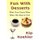 Fun With Desserts - What Your Guests Want When The meal Is Over (Paperback): Kip Koehler