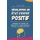 Developper Un Etat D'esprit Positif - Comment atteindre vos objectifs et vivre heureux a travers la pensee positive...