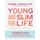 Young and Slim for Life - 10 Essential Steps to Achieve Total Vitality and Kick-Start Weight Loss That Lasts (Paperback): Frank...