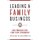 Leading a Family Business - Best Practices for Long-Term Stewardship (Hardcover): Justin B. Craig, Ken Moores