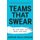 Teams that Swear - By each other, not about each other (Paperback): Adrian Baillargeon