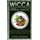 Wicca Herbal Magic - A Guide to Using Wonderful Herbs & Herbal Concoctions in Wiccan Spells & Rituals (Paperback): Luna Sidana