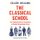 The Classical School - The Turbulent Birth of Economics  in Twenty Extraordinary Lives (Paperback, Main): Callum Williams