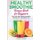 Healthy Smoothie Recipes Book for Beginners - Easy Mix-and-Match Smoothie Recipes for a Healthier You (Paperback): Camilla...