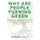 Why Are People Turning Green - Seven Stories of Illness and Recovery; The Impact of Toxins and Chemicals on the Mind and Body...