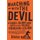 Marching with the Devil - Legends, Glory and Lies in the French Foreign Legion (Paperback): David Mason