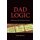 Dad Logic - Observations from the Fatherly Trenches (Paperback): Jim Maxwell