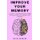 Improve Your Memory - A Guide to Increasing Brain Power Using Advanced Techniques and Methods (Paperback): David Spencer