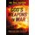 God`s Weapons of War – Arming the Church to Destroy the Kingdom of Darkness (Paperback): Dr Bill Hamon, Chuck Pierce