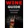 Wine Guide - A Beginner's Guide to Understanding, Choosing and Enjoying Wine (Paperback): Bruno Gordon