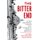 The Bitter End - The 2020 Presidential Campaign and the Challenge to American Democracy (Hardcover): John Sides, Chris...