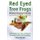 Red Eyed Tree Frogs. Practical Keeper's Guide for Red Eyed Three Frogs. Information on Care, Housing, Feeding and...