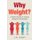 Why Weight? - A Short Guide to Losing Weight Immediately (Paperback): J R Eady