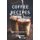 Coffee Recipes That Will Boost Your Energy - Coffee Cookbook That Will Help You Make the Best Ones (Paperback): Allie Allen