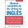 Manual Completo De Los Verbos En Ingles (Paperback, 2nd edition): Jamie Garza Bores