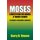 Moses - A Multi-Faceted Leader, a Tragic Leader (Paperback): Garry D Bruner