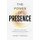 The Power of Presence - Unlock Your Potential to Influence and Engage Others (Paperback, Special Ed.): Kristi Hedges