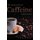 Why You Should Give Up Caffeine And How To Do It (Paperback): James Downie
