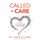 Called to Care - A Medical Provider's Guide for Humanizing Healthcare (Paperback): Laurence N Benz