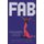 FAB - A Novel (Paperback): Kieran Batts Morrow, Tiffany Anderson, Adrienne Carter, Tracy Richelle High