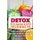 Detox - 30 Cleansing Recipes For A Renewed You: A Drink A Day To Keep The Doctor Away, Boost Metabolism, Lose Weight, Look And...