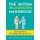 The Autism Relationships Handbook - How to Thrive in Friendships, Dating, and Love (Paperback): Joe Biel, Faith G. Harper