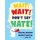 Wait! Wait! Don't Say Hate! (Paperback): Danielle Morton