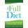 The Full Diet: A Weight-loss Doctor's 7-Day Guide to Shedding Pounds forGood (Paperback, 2nd ed.): Michael A. Snyder