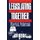 Legislating Together - The White House and Capitol Hill from Eisenhower to Reagan (Paperback, New Ed): Mark A. Peterson