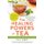 The Healing Powers Of Tea (Paperback): Cal Orey