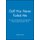 Golf Has Never Failed Me - The Lost Commentaries  Legendary Golf Architect Donald J. Ross (Hardcover): D. J Ross