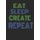 Eat Sleep Create Repeat - Handy 7x10 Diary for the Entrepreneur (Paperback): Cascadia Books