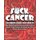 F*ck Cancer Coloring Book For Adults - Good vibes coloring book for cancer survivors and patients. A motivational Swear Words...