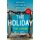 The Holiday - NOW A MAJOR NETFLIX DRAMA to thrill you this Christmas (Paperback): T. M. Logan