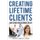 Creating Lifetime Clients - How to WOW Your Customers for Life (Paperback): Felicia Brown