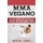 MMA Vegano - UNA GUIA COMPLETA CON 100 EJERCICIOS DE MMA y UN PLAN DE COMIDAS VEGANAS (Spanish, Paperback): Mariana Correa