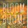 Bloom Boom! (Hardcover): April Pulley Sayre