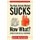 The Real Estate Market Sucks, Now What? - 8 Ways to Save or Sell Your Home (Paperback): Ken Beasley