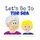 Let's Go To The Sea (Paperback): Kristin Williams Tokic