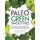 Paleo Green Smoothies - 150 Green Smoothie Recipes for Maximum Health (Paperback): Michelle Fagone