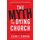 The Myth of the Dying Church - How Christianity Is Actually Thriving in America and the World (Hardcover): Glenn T Stanton