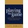 Playing the Game - Create Your Legacy and Preserve Your Estate for Future Generations (Paperback): Paul Remack