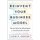 Reinvent Your Business Model - How to Seize the White Space for Transformative Growth (Hardcover): Mark W. Johnson